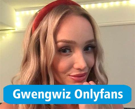 onlyfans gwengwiz|Gwengwizs Videos: Webcam Porn Videos & Onlyfans,。